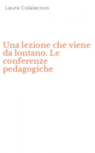 Una lezione che viene da lontano. Le conferenze pedagogiche