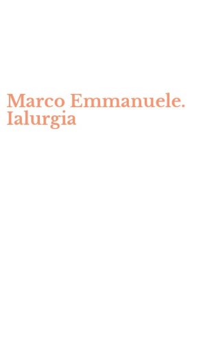 Marco Emmanuele. Ialurgia