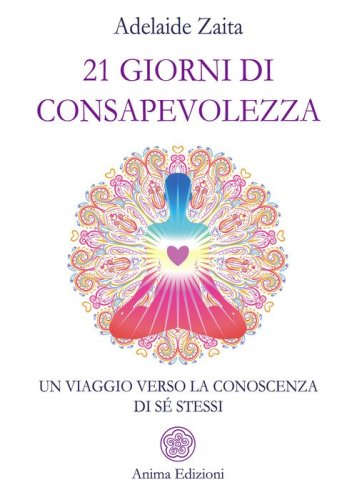 21 giorni di consapevolezza. Un viaggio verso la conoscenza di s&eacute; stessi
