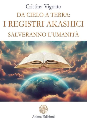 Da Cielo a Terra: i Registri Akashici salveranno l'umanit&agrave;