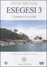 Esegesi 3. L'anima e la civilt&agrave;. E noi cosa dobbiamo fare?