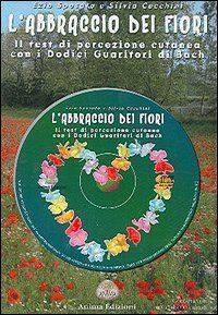 L'abbraccio dei fiori. Il test di percezione cutanea con i 12 guaritori di Bach