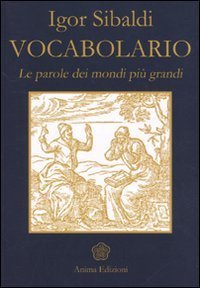 Vocabolario. Le parole dei mondi pi&ugrave; grandi