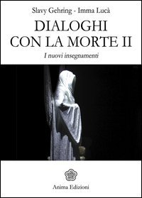 Dialoghi con la morte. I nuovi insegnamenti