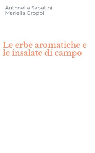 Le erbe aromatiche e le insalate di campo