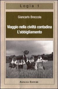 Viaggio nella civilt&agrave; contadina. L'abbigliamento