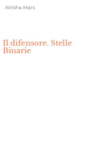Il difensore. Stelle Binarie