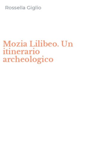 Mozia Lilibeo. Un itinerario archeologico