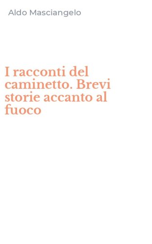 I racconti del caminetto. Brevi storie accanto al fuoco