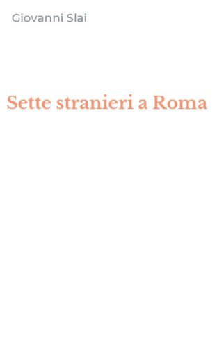 Sette stranieri a Roma