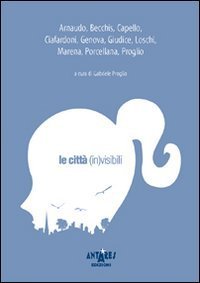 Le citt&agrave; (in)visibili