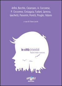 Le citt&agrave; (in)visibili. Nuove mete e percorsi