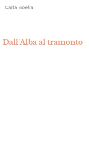 Dall'Alba al tramonto