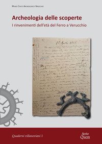Archeologia delle scoperte. I rinvenimenti dell'et&agrave; del Ferro a Verucchio