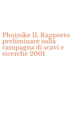 Phoinike II. Rapporto preliminare sulla campagna di scavi e ricerche 2001