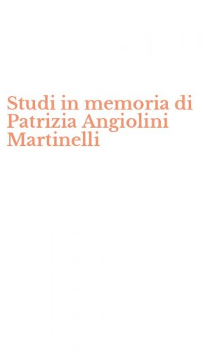 Studi in memoria di Patrizia Angiolini Martinelli