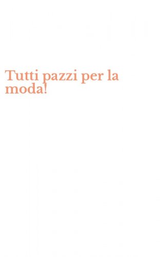 Tutti pazzi per la moda!