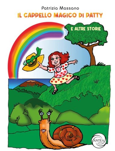 Il cappello magico di Patty e altre storie
