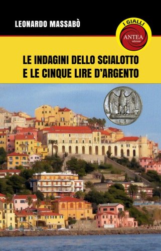 Le indagini dello Scialotto e le cinque lire d'argento