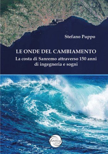 Le onde del cambiamento. La costa di Sanremo attraverso 150 anni di ingegneria e sogni