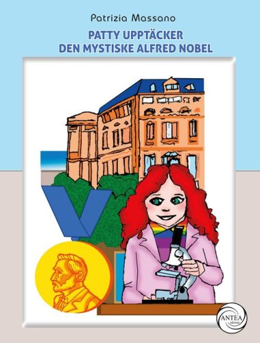 Patty uppt&auml;cker den mystiske Alfred Nobel