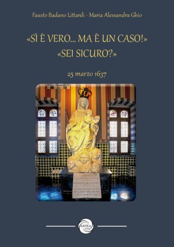 &laquo;S&igrave; &egrave; vero... ma &egrave; un caso!&raquo; &laquo;Sei sicuro?&raquo;. 25 marzo 1637