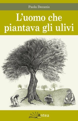 L'uomo che piantava gli ulivi