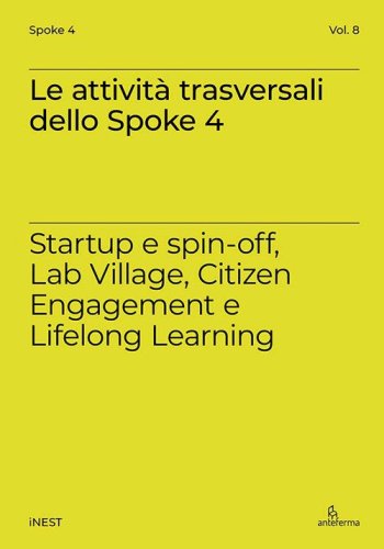 Le attivit&agrave; trasversali dello Spoke 4. Startup e spin-off, Lab Village, Citizen Engagement e Lifelong Learning