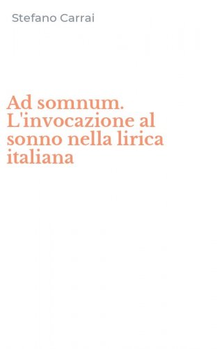 Ad somnum. L'invocazione al sonno nella lirica italiana