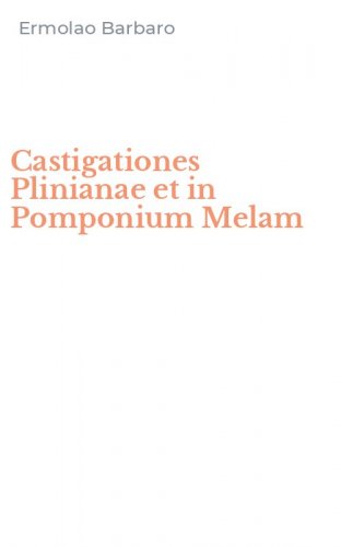 Castigationes Plinianae et in Pomponium Melam