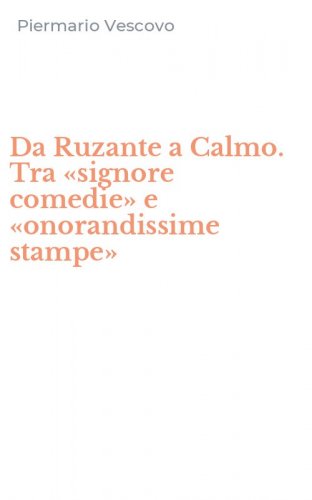 Da Ruzante a Calmo. Tra &laquo;signore comedie&raquo; e &laquo;onorandissime stampe&raquo;