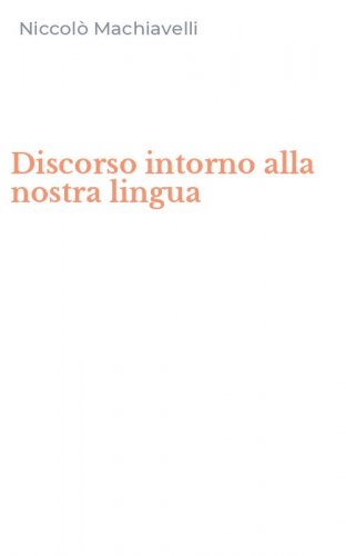 Discorso intorno alla nostra lingua