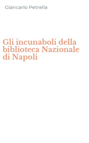 Gli incunaboli della biblioteca Nazionale di Napoli