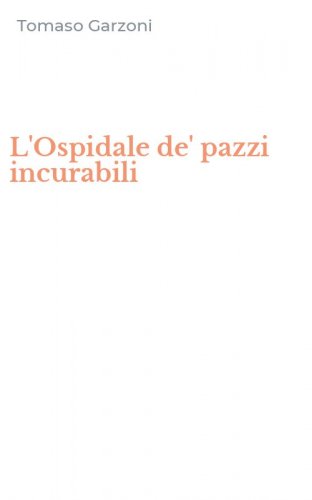 L'Ospidale de' pazzi incurabili