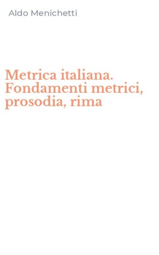 Metrica italiana. Fondamenti metrici, prosodia, rima