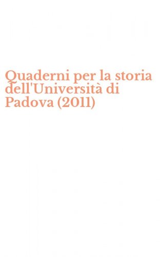 Quaderni per la storia dell'Universit&agrave; di Padova (2011)