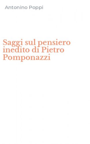 Saggi sul pensiero inedito di Pietro Pomponazzi