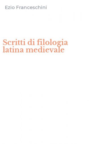 Scritti di filologia latina medievale