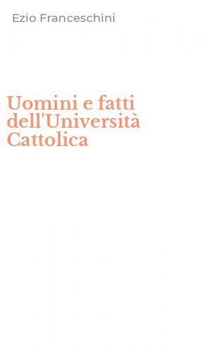 Uomini e fatti dell'Universit&agrave; Cattolica