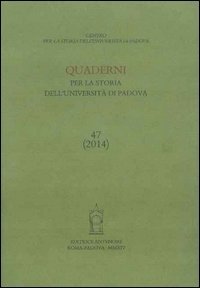 Quaderni per la storia dell'Universit&agrave; di Padova (2014)