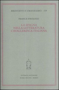La &laquo;Spagna&raquo; nella letteratura cavalleresca italiana