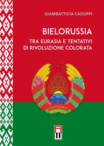 Bielorussia tra Eurasia e tentativi di rivoluzione colorata