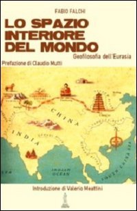 Lo spazio interiore del mondo. Geofilosofia dell'Eurasia