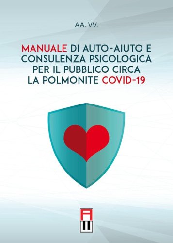 Manuale di auto-aiuto e consulenza psicologica per il pubblico circa la polmonite Covid-19