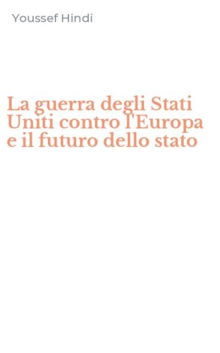 La guerra degli Stati Uniti contro l'Europa e il futuro dello stato