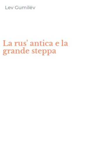 La rus' antica e la grande steppa