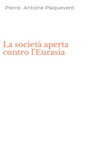 La societ&agrave; aperta contro l'Eurasia