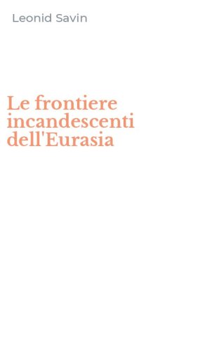Le frontiere incandescenti dell'Eurasia