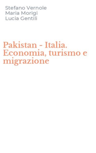 Pakistan - Italia. Economia, turismo e migrazione