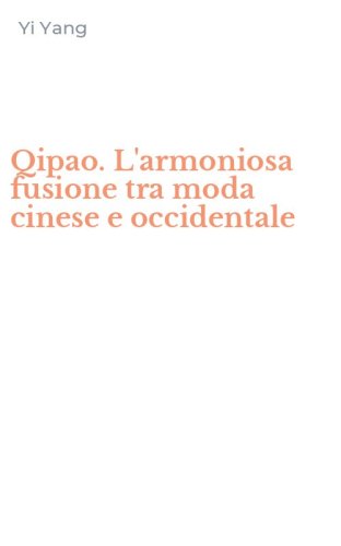 Qipao. L'armoniosa fusione tra moda cinese e occidentale